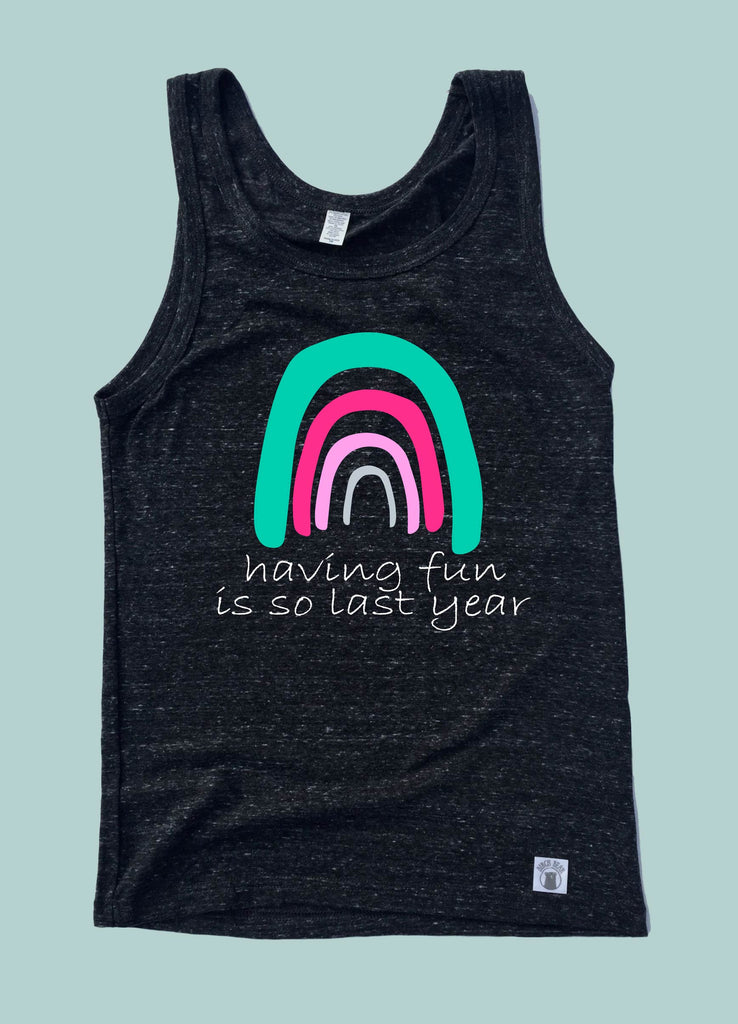 Having Fun Is So Last Year Tank Top | Unisex Tank freeshipping - BirchBearCo