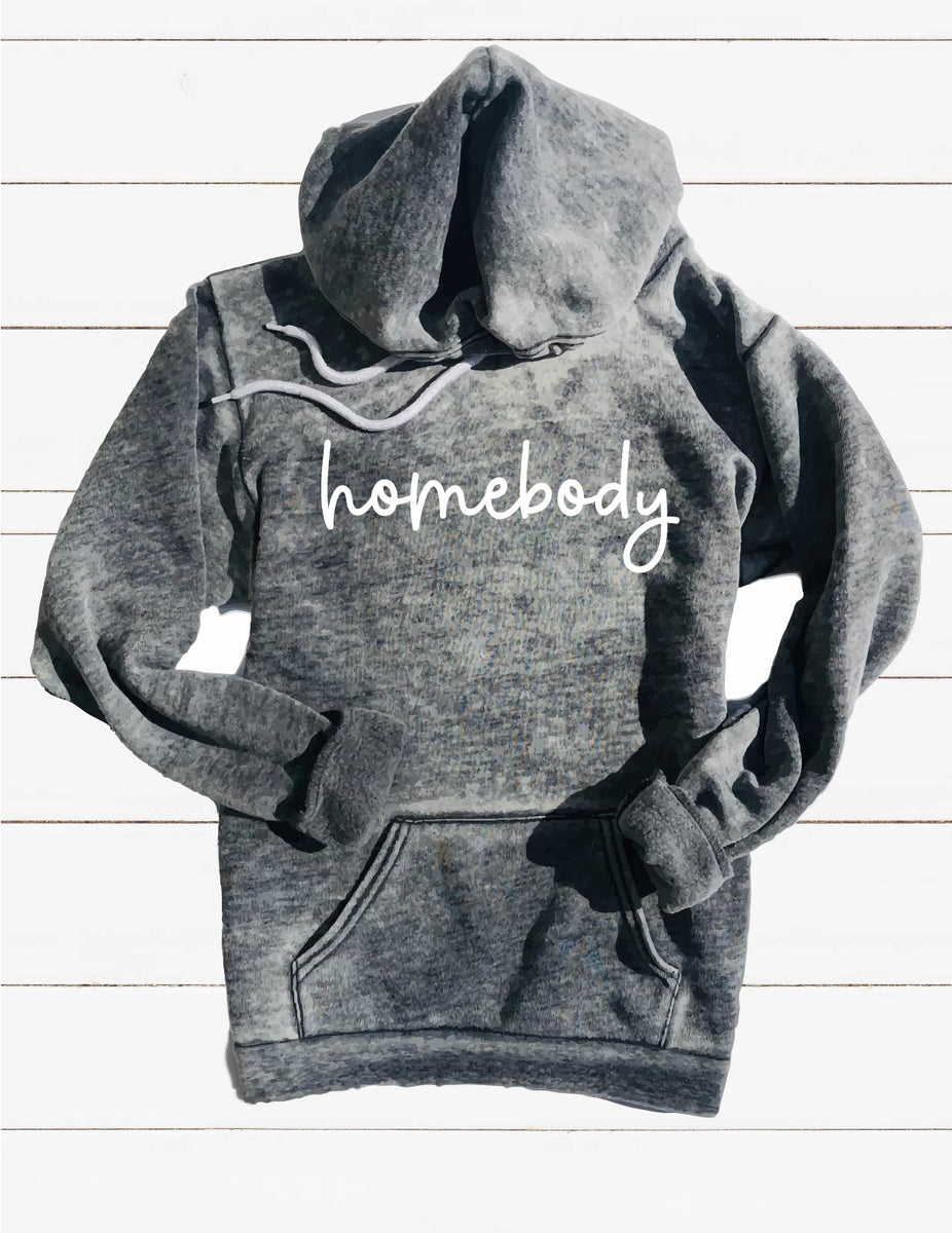 Homebody Sweatshirt | Unisex Burnout Hoodie | High Quality graphic t-shirts